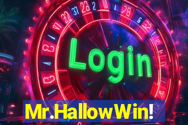 Mr.HallowWin!