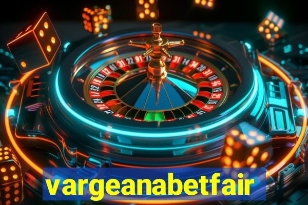 vargeanabetfair