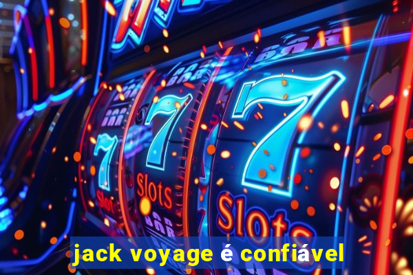 jack voyage é confiável