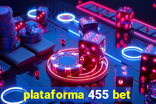 plataforma 455 bet