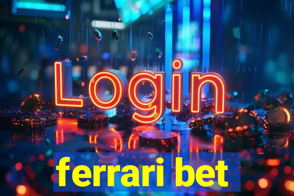 ferrari bet