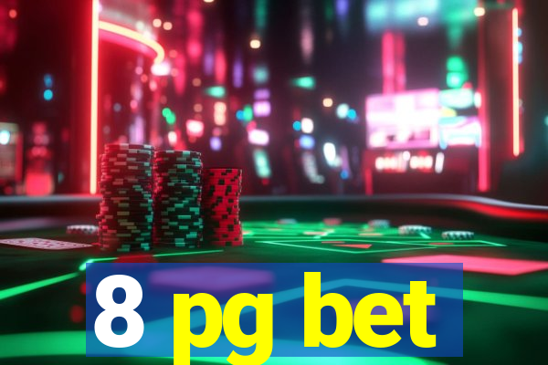 8 pg bet