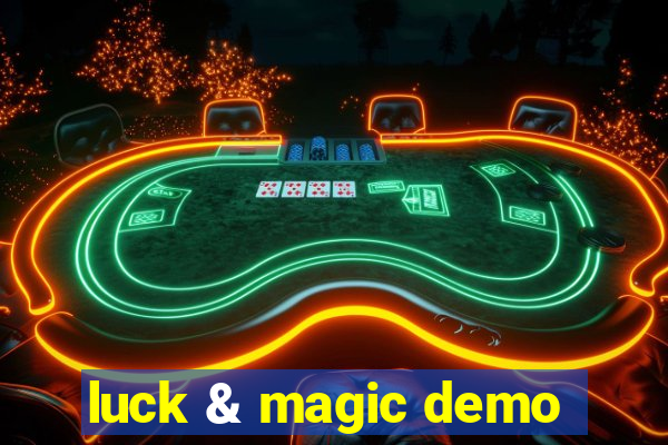 luck & magic demo