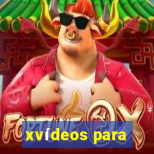 xvídeos para