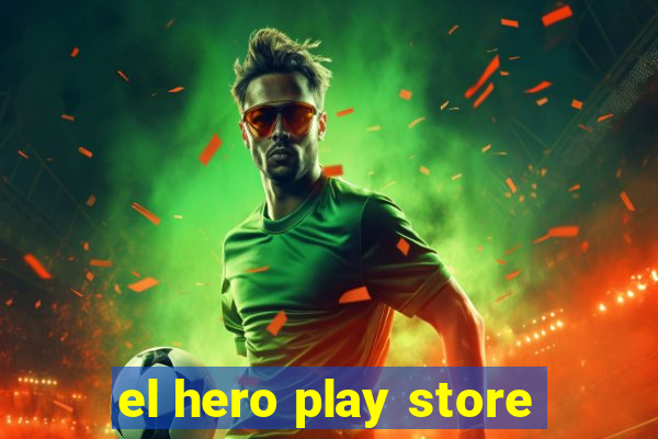 el hero play store