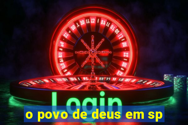 o povo de deus em sp