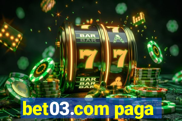 bet03.com paga