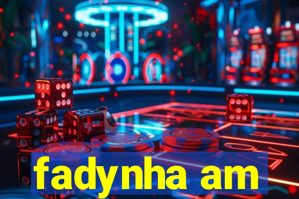 fadynha am