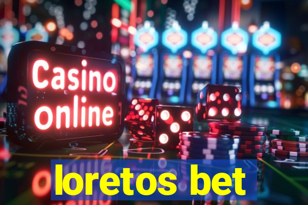 loretos bet