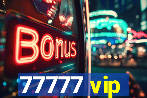 77777 vip