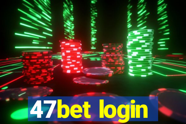 47bet login