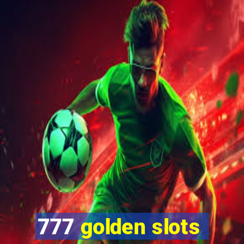 777 golden slots