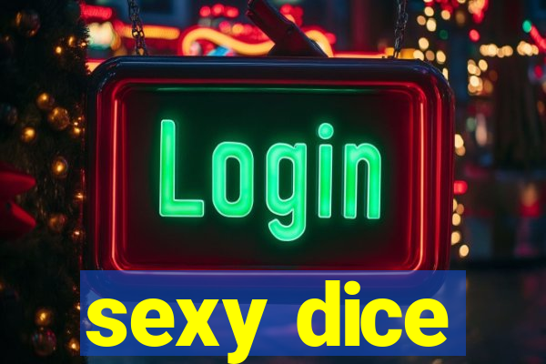 sexy dice