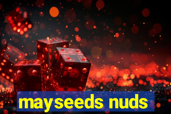 mayseeds nuds