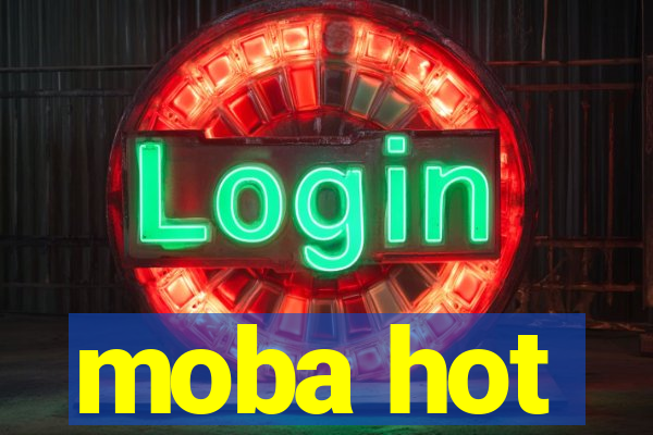 moba hot