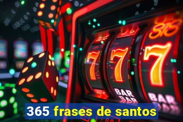 365 frases de santos