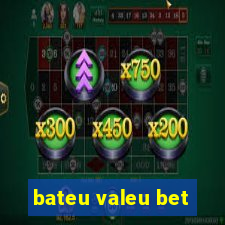 bateu valeu bet