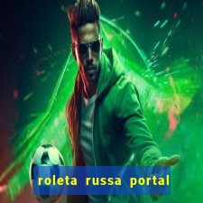 roleta russa portal do zacarias