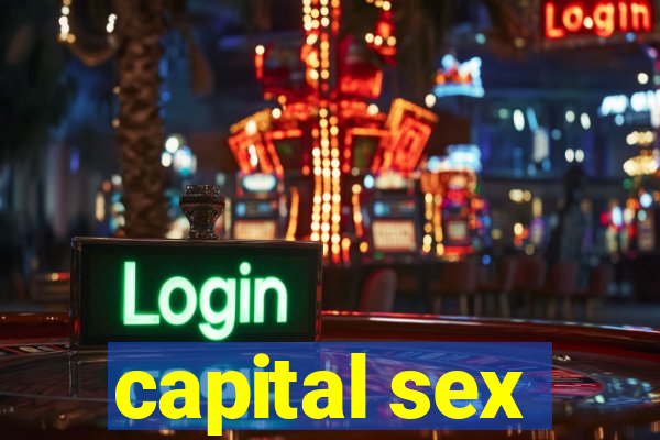 capital sex