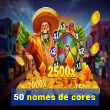 50 nomes de cores