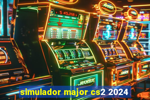 simulador major cs2 2024