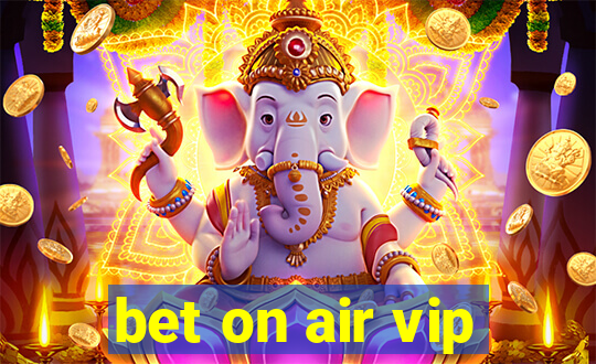 bet on air vip