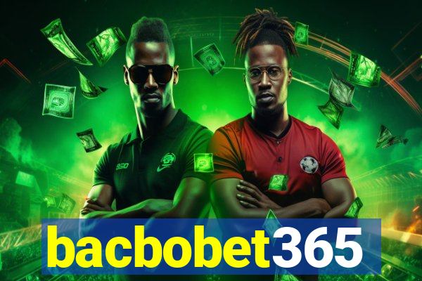 bacbobet365