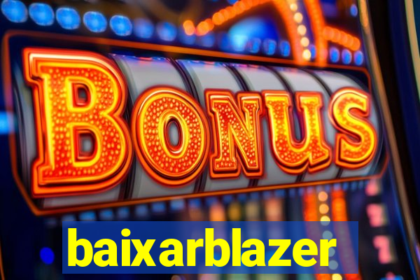 baixarblazer