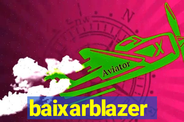 baixarblazer