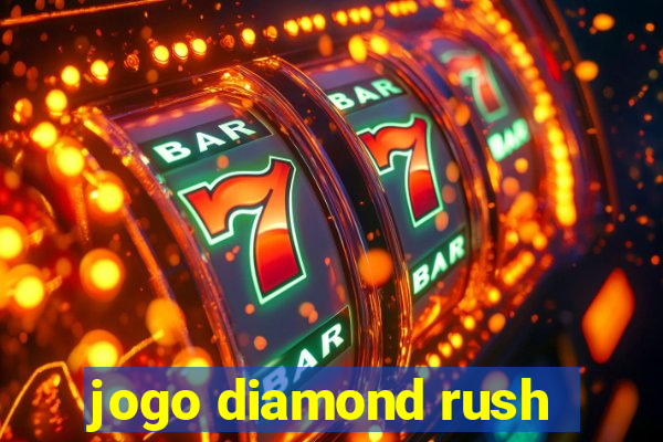 jogo diamond rush