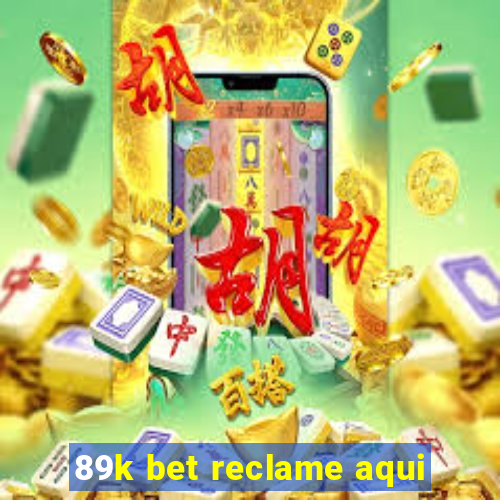 89k bet reclame aqui