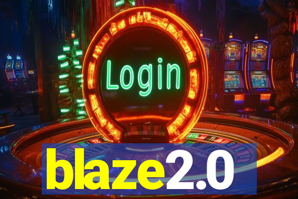 blaze2.0