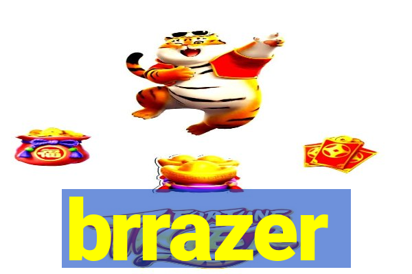 brrazer