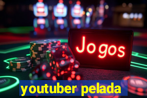 youtuber pelada