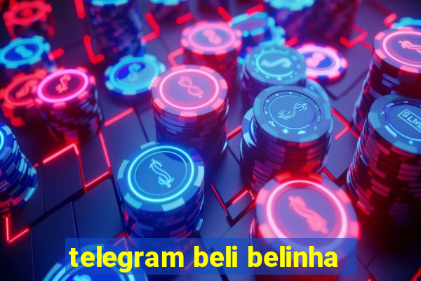 telegram beli belinha