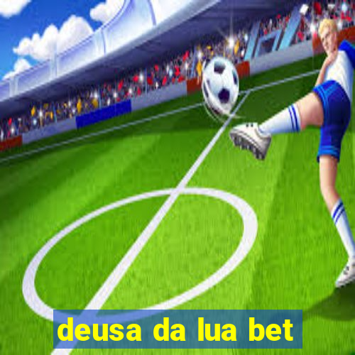 deusa da lua bet