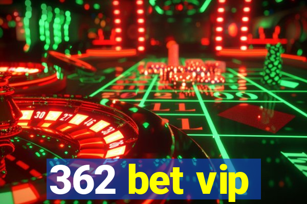 362 bet vip