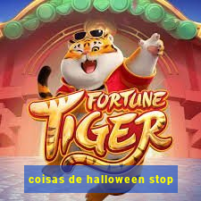 coisas de halloween stop