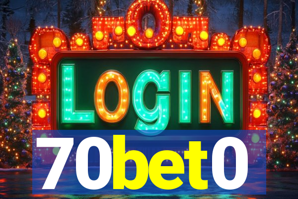 70bet0