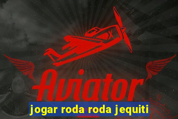 jogar roda roda jequiti