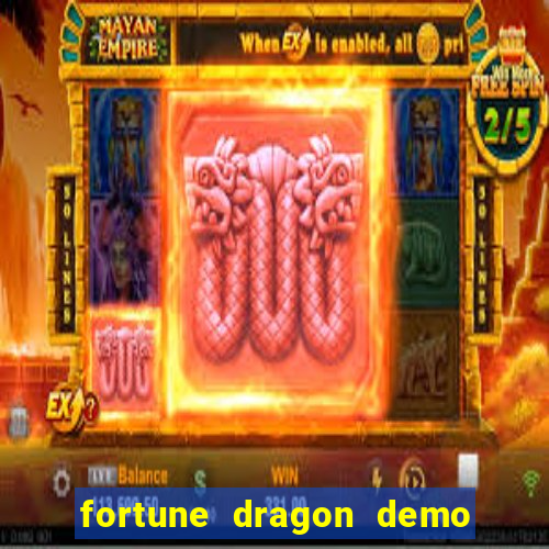 fortune dragon demo ganho certo