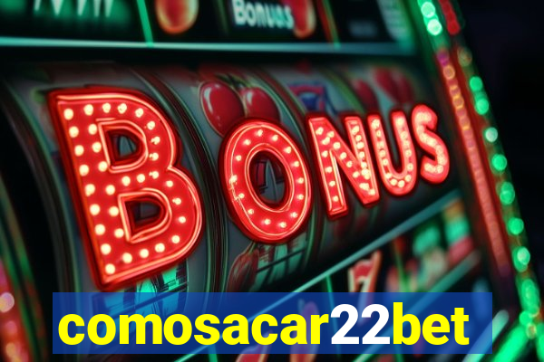 comosacar22bet