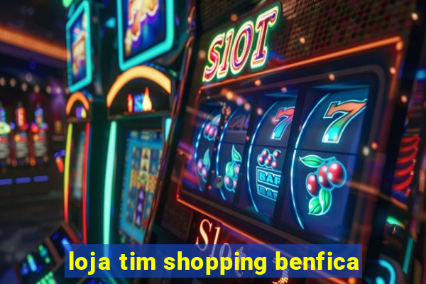 loja tim shopping benfica