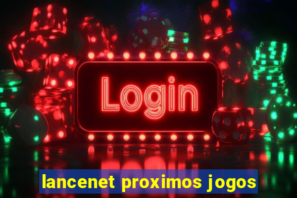 lancenet proximos jogos