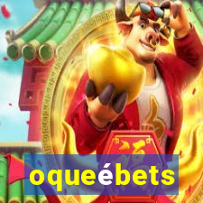 oqueébets