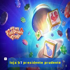 loja b1 presidente prudente