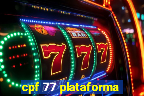 cpf 77 plataforma