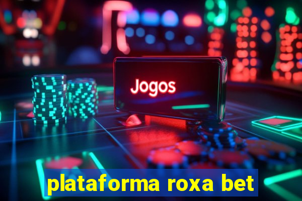 plataforma roxa bet