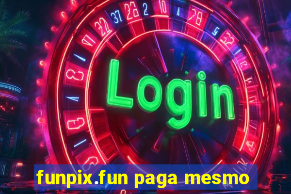 funpix.fun paga mesmo