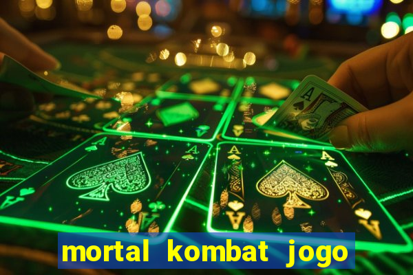 mortal kombat jogo de luta dinheiro infinito